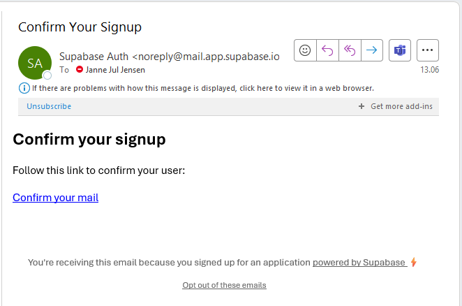 An image of the confirmation email. It reads: Confirm your signup. Follow this link to confirm your user. Below is a confirm link with the text Confirm your mail.