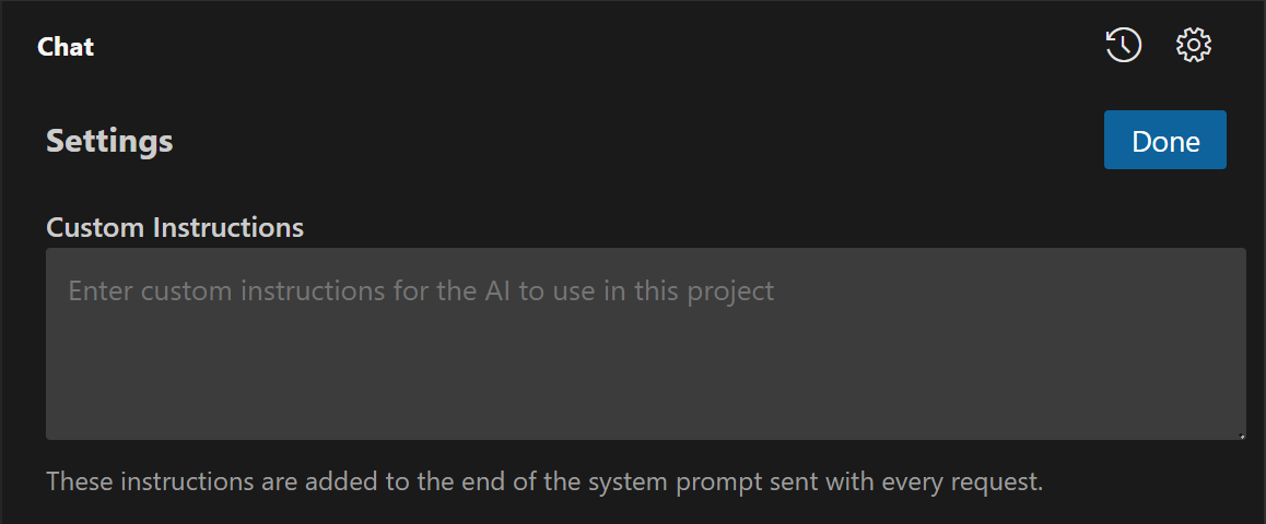 Shows the opened Custom Instructions text field for extending the system prompt. The shadow text reads Enter custom instructions for the AI to use in this project. The help text underneath the field says These instructions are added to the end of the system prompt sent with every request. There is a Done button to close the Settings window again.